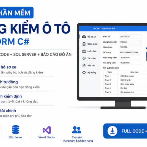 Code phần mềm đăng kiểm ô tô đơn giản bằng Winform c# - full code và báo cáo đồ án